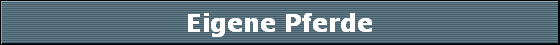 Eigene Pferde
